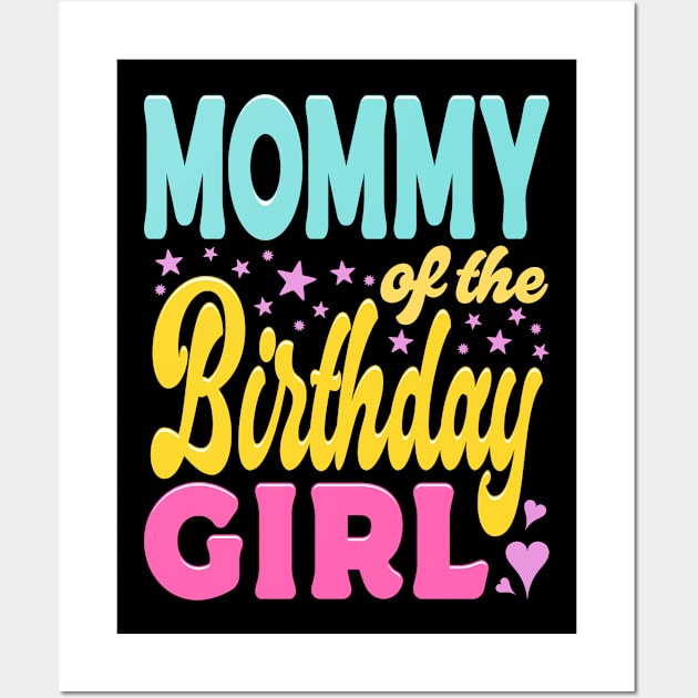 Mommy Of The Birthday Girl Typography Wall Art by JaussZ